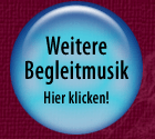 Weitere Begleitmusik hier klicken!